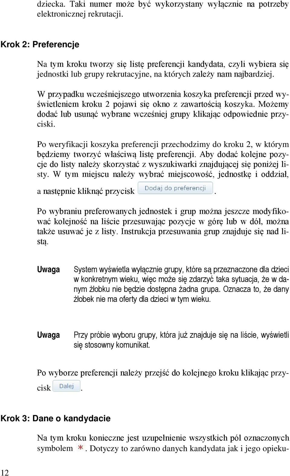 W przypadku wcześniejszego utworzenia koszyka preferencji przed wyświetleniem kroku 2 pojawi się okno z zawartością koszyka.