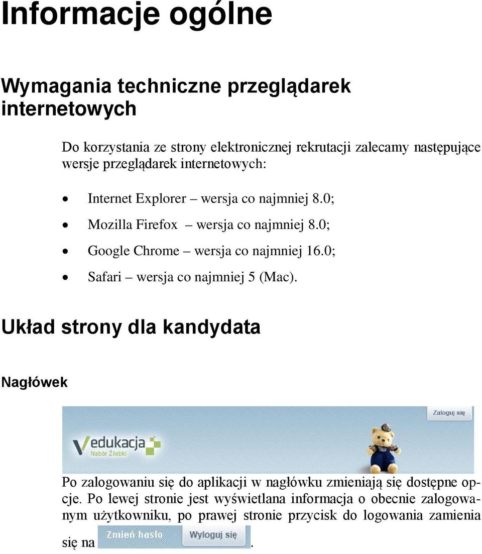 0; Google Chrome wersja co najmniej 16.0; Safari wersja co najmniej 5 (Mac).