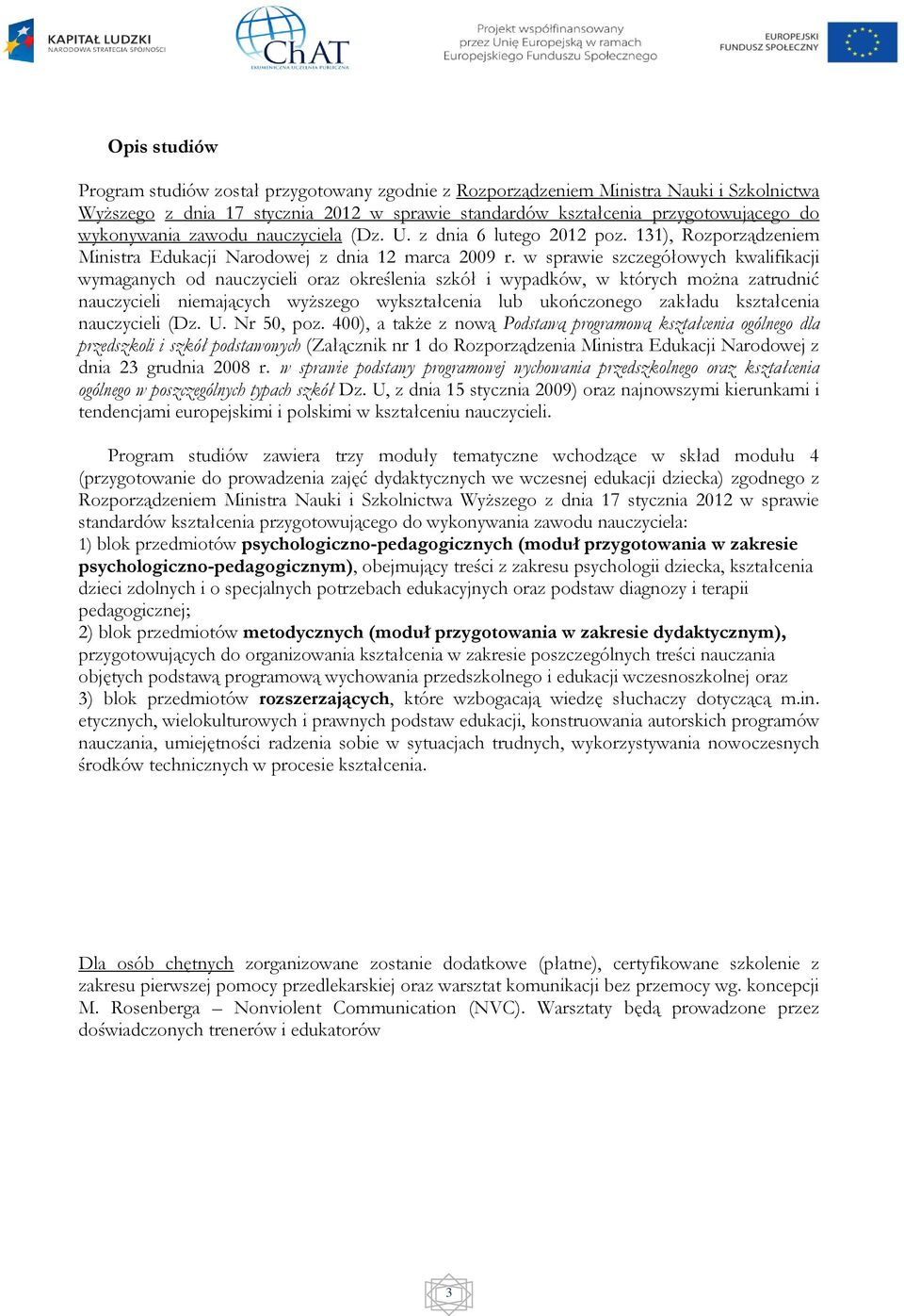 w sprawie szczegółowych kwalifikacji wymaganych od nauczycieli oraz określenia szkół i wypadków, w których można zatrudnić nauczycieli niemających wyższego wykształcenia lub ukończonego zakładu