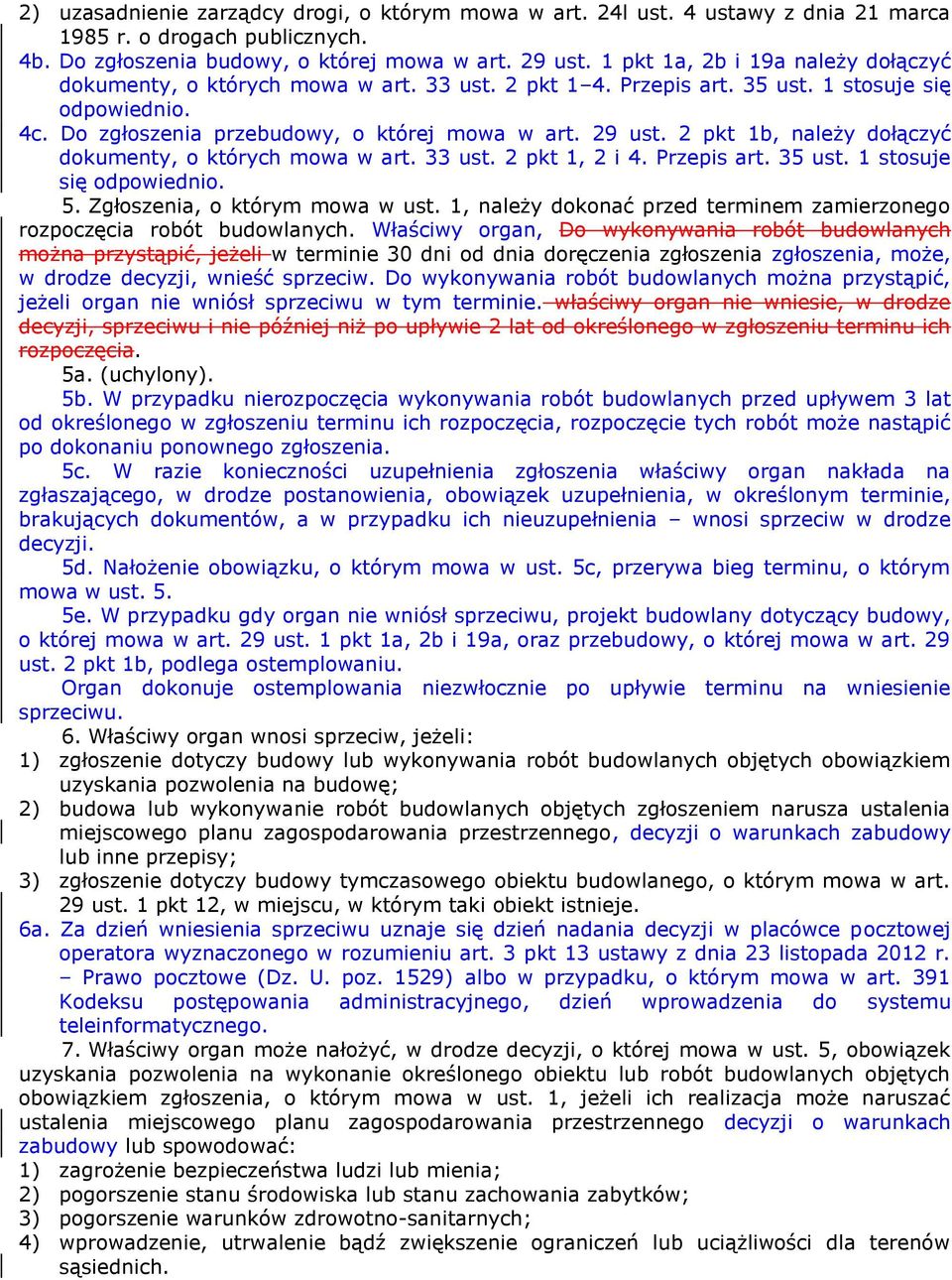 2 pkt 1b, należy dołączyć dokumenty, o których mowa w art. 33 ust. 2 pkt 1, 2 i 4. Przepis art. 35 ust. 1 stosuje się odpowiednio. 5. Zgłoszenia, o którym mowa w ust.