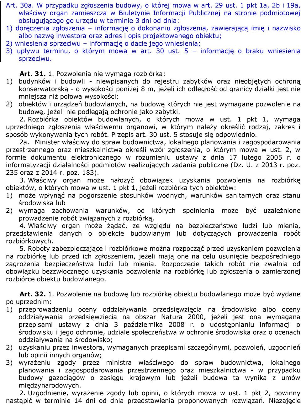 dokonaniu zgłoszenia, zawierającą imię i nazwisko albo nazwę inwestora oraz adres i opis projektowanego obiektu; 2) wniesienia sprzeciwu informację o dacie jego wniesienia; 3) upływu terminu, o