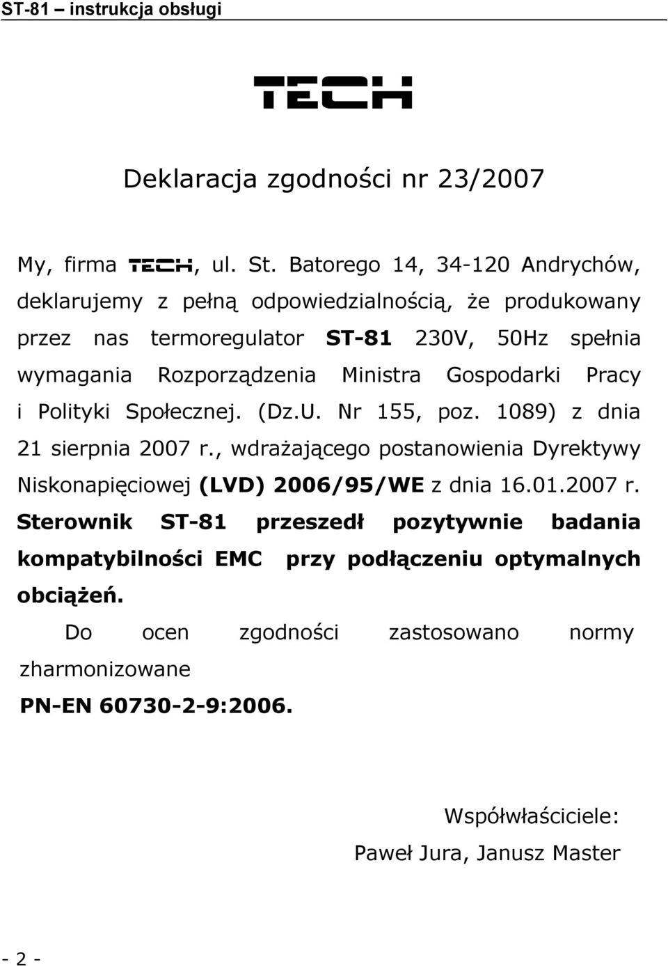 spełnia Gospodarki Pracy i Polityki Społecznej. (Dz.U. Nr 155, poz. 1089) z dnia 21 sierpnia 2007 r.