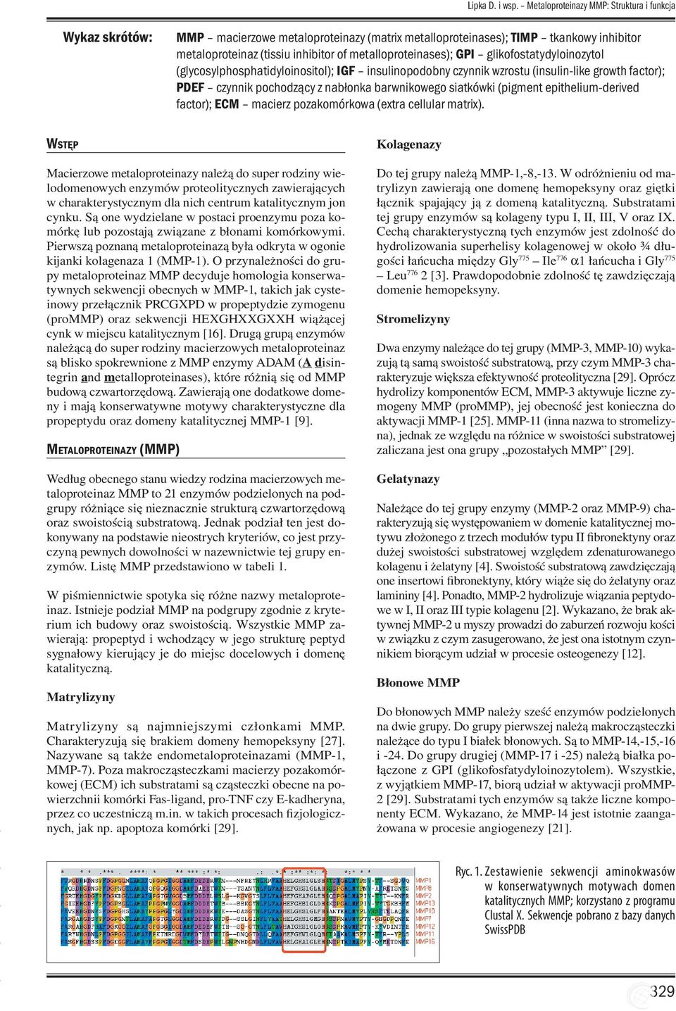 GPI glikofostatydyloinozytol (glycosylphosphatidyloinositol); IGF insulinopodobny czynnik wzrostu (insulin-like growth factor); PDEF czynnik pochodzący z nabłonka barwnikowego siatkówki (pigment