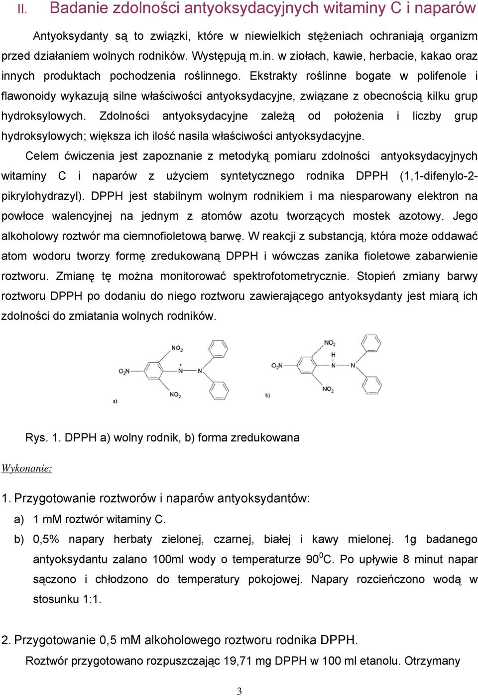 Zdolności antyoksydacyjne zależą od położenia i liczby grup hydroksylowych; większa ich ilość nasila właściwości antyoksydacyjne.