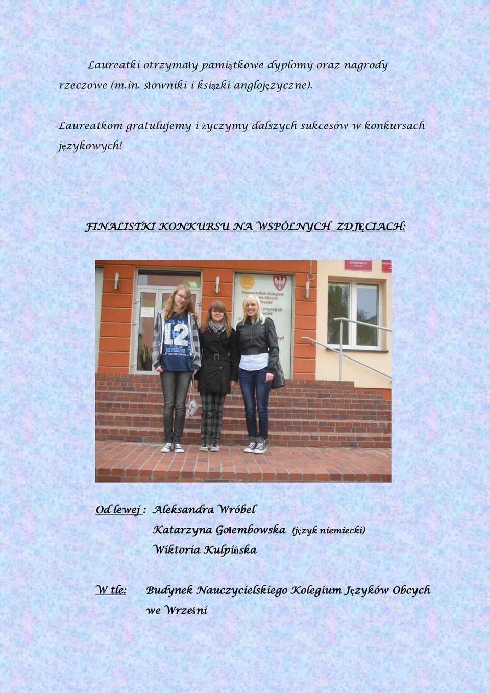 Laureatkom gratulujemy i życzymy dalszych sukcesów w konkursach językowych!