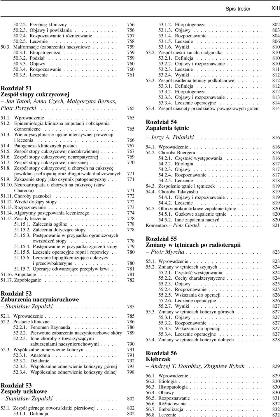 ................. 761 Rozdział 51 Zespół stopy cukrzycowej Jan Tatoń, Anna Czech, Małgorzata Bernas, Piotr Porzycki..................... 765 51.1. Wprowadzenie................... 765 51.2.