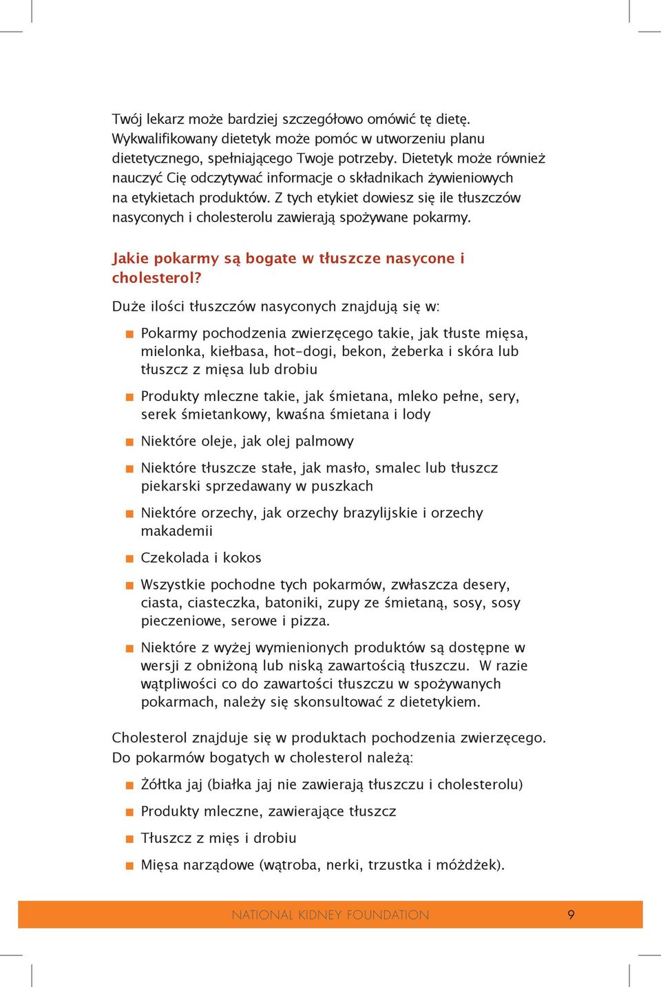 Z tych etykiet dowiesz się ile tłuszczów nasyconych i cholesterolu zawierają spożywane pokarmy. Jakie pokarmy są bogate w tłuszcze nasycone i cholesterol?