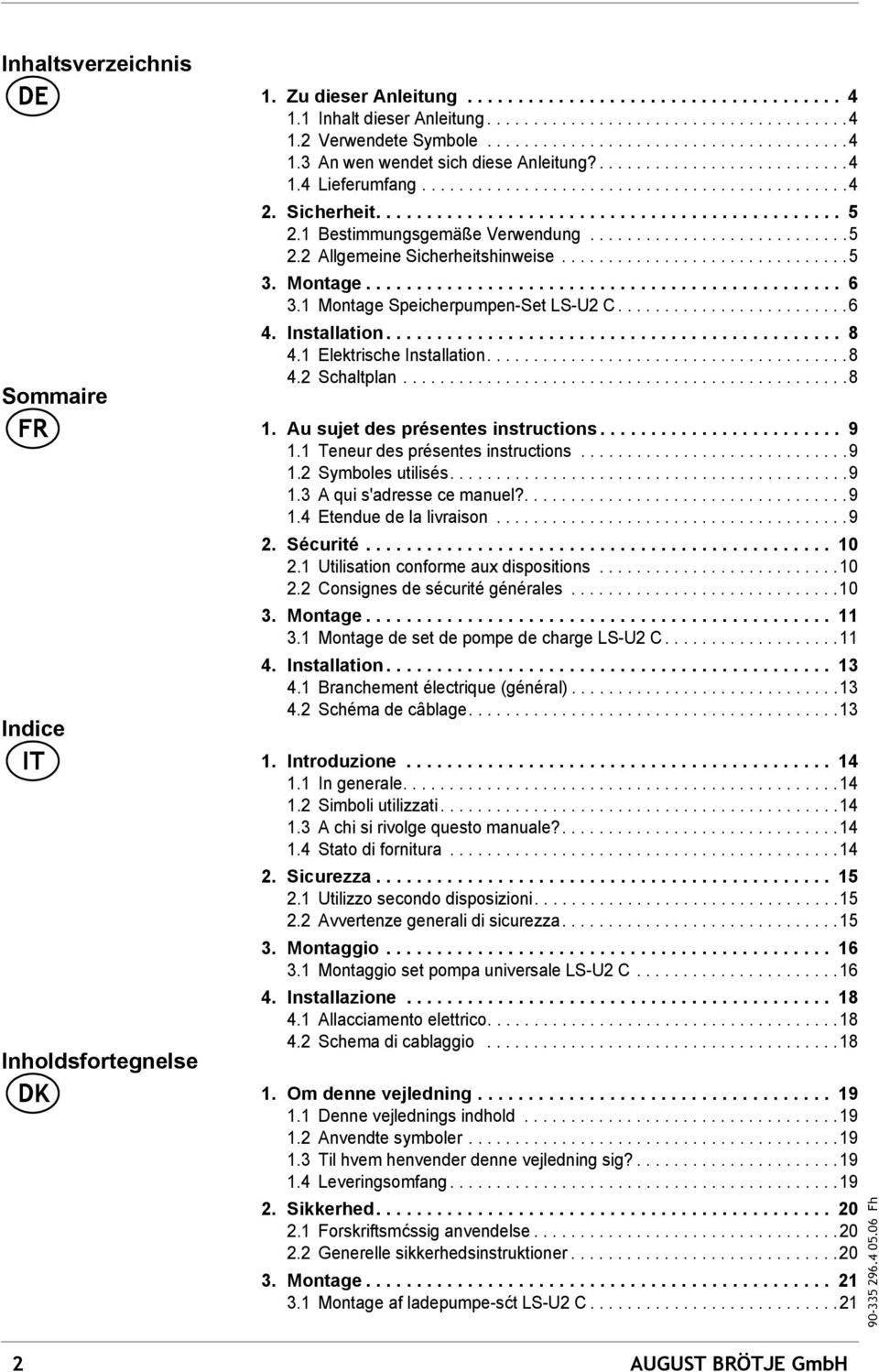 1 Bestimmungsgemäße Verwendung............................5 2.2 Allgemeine Sicherheitshinweise...............................5 3. Montage............................................... 6 3.
