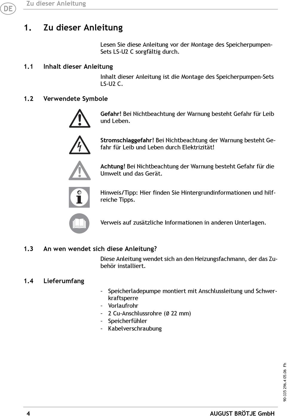 Achtung! Bei Nichtbeachtung der Warnung besteht Gefahr für die Umwelt und das Gerät. Hinweis/Tipp: Hier finden Sie Hintergrundinformationen und hilfreiche Tipps.