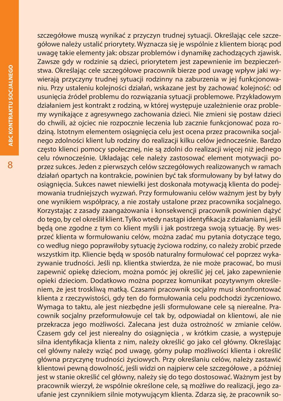 Zawsze gdy w rodzinie są dzieci, priorytetem jest zapewnienie im bezpieczeństwa.
