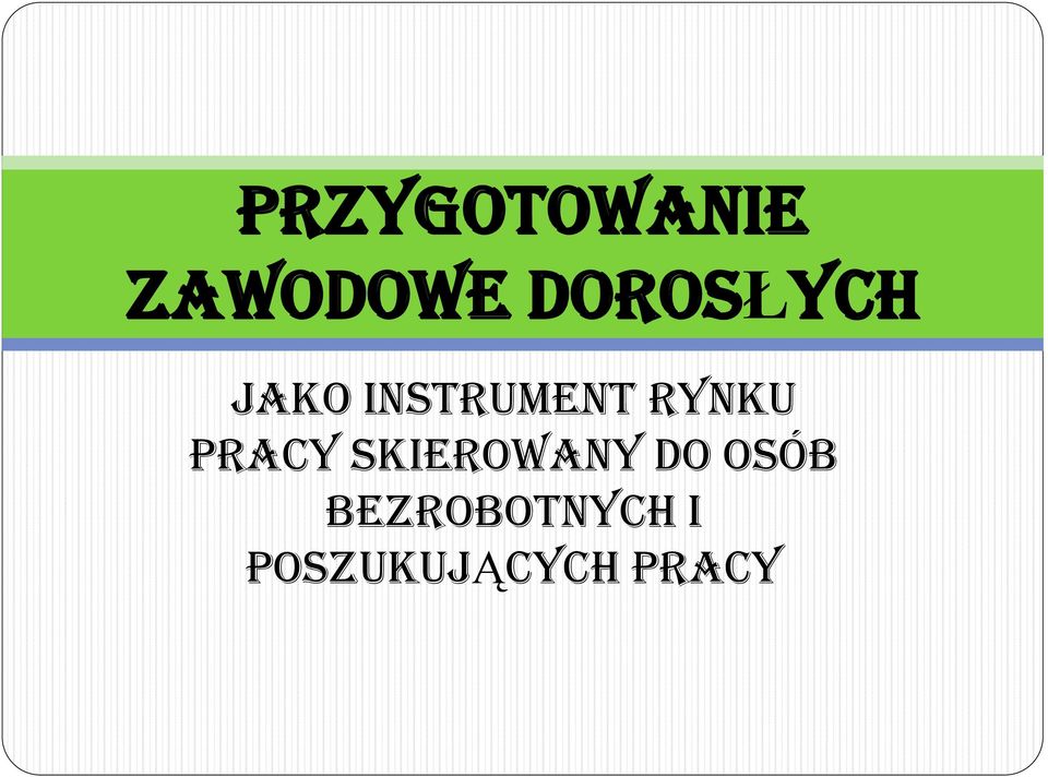RYNKU PRACY SKIEROWANY DO