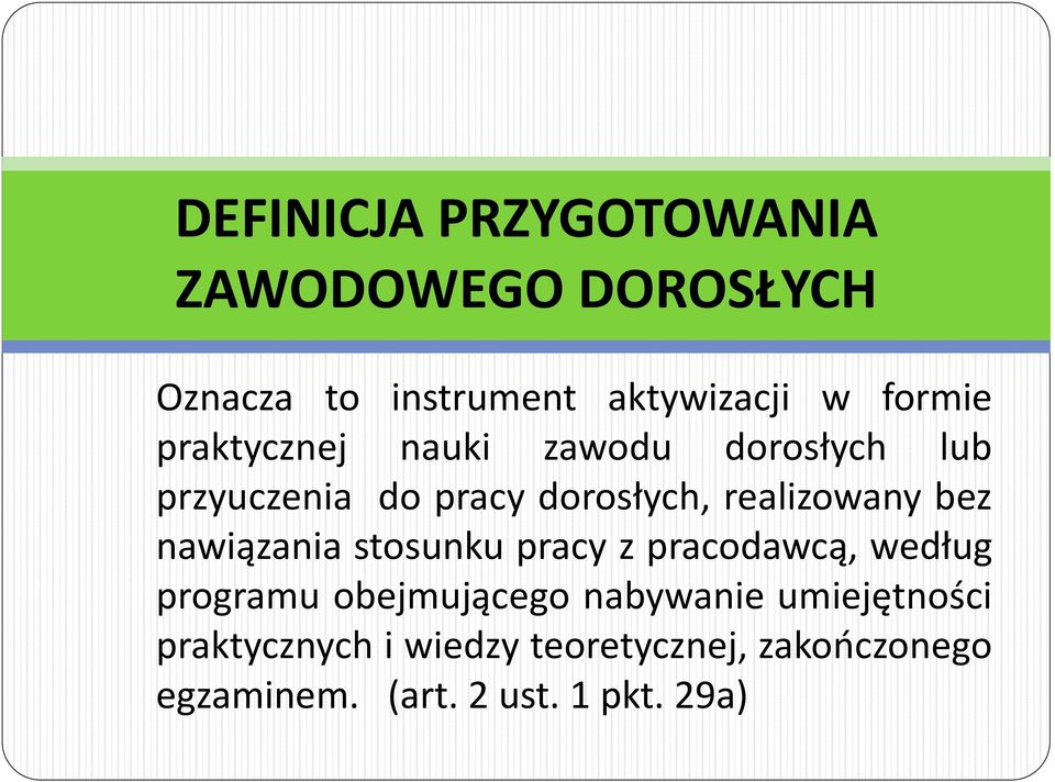 nawiązania stosunku pracy z pracodawcą, według programu obejmującego nabywanie