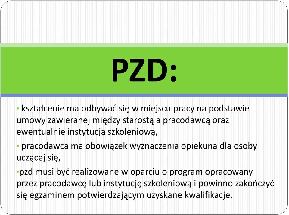 dla osoby uczącej się, pzd musi byd realizowane w oparciu o program opracowany przez pracodawcę