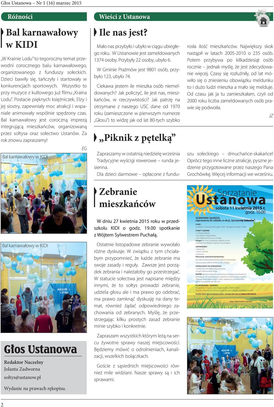 Postacie pięknych księżniczek, Elzy i jej siostry, zapewniały moc atrakcji i wspaniale animowały wspólnie spędzony czas.