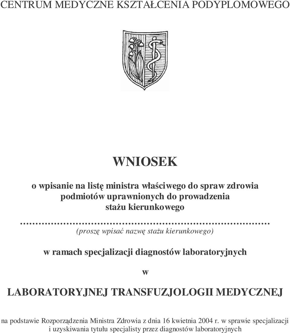 specjalizacji diagnostów laboratoryjnych w LABORATORYJNEJ TRANSFUZJOLOGII MEDYCZNEJ na podstawie Rozporzdzenia
