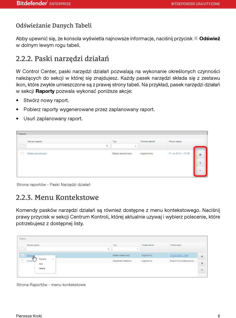 Każdy pasek narzędzi składa się z zestawu ikon, które zwykle umieszczone są z prawej strony tabeli.