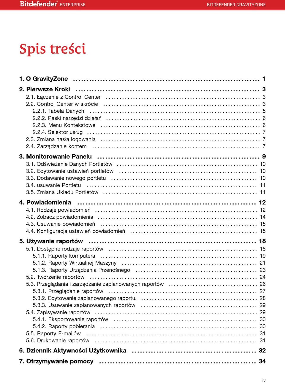 2.2. Paski narzędzi działań......................................................... 6 2.2.3. Menu Kontekstowe........................................................... 6 2.2.4. Selektor usług................................................................ 7 2.
