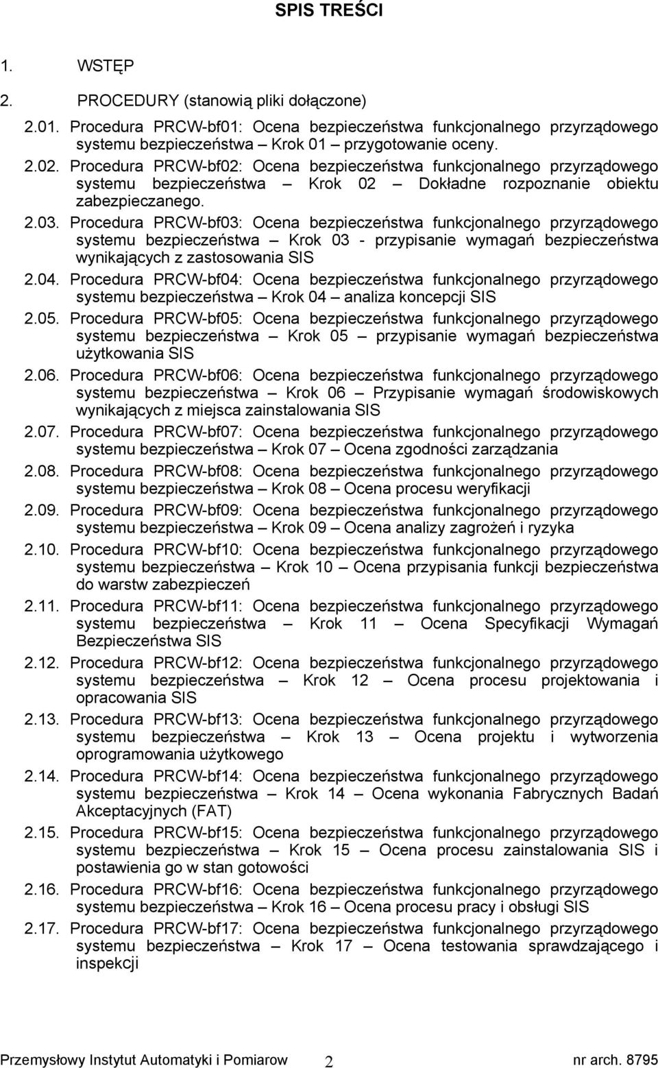 Procedura PRCW-bf03: Ocena bezpieczeństwa funkcjonalnego przyrządowego systemu bezpieczeństwa Krok 03 - przypisanie wymagań bezpieczeństwa wynikających z zastosowania SIS 2.04.