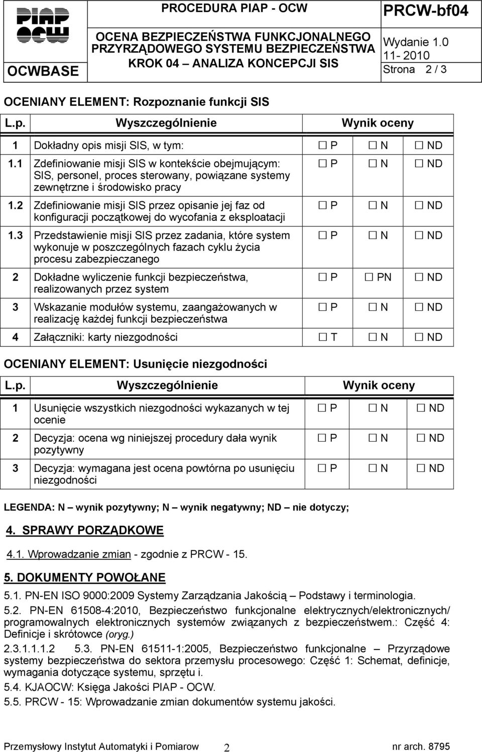 2 Zdefiniowanie misji SIS przez opisanie jej faz od konfiguracji początkowej do wycofania z eksploatacji 1.