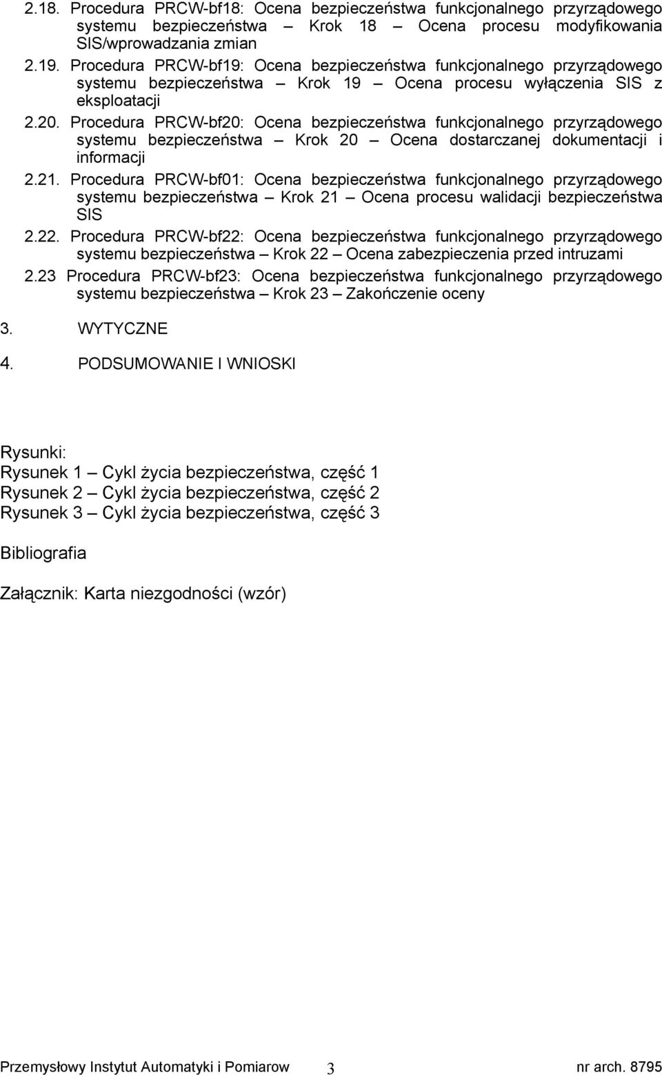 Procedura PRCW-bf20: Ocena bezpieczeństwa funkcjonalnego przyrządowego systemu bezpieczeństwa Krok 20 Ocena dostarczanej dokumentacji i informacji 2.21.