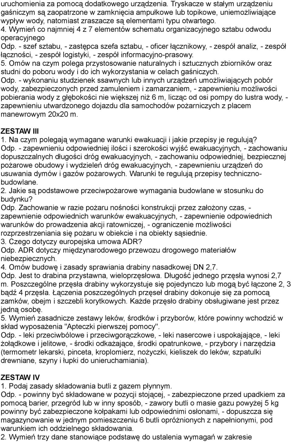 Wymień co najmniej 4 z 7 elementów schematu organizacyjnego sztabu odwodu operacyjnego Odp.