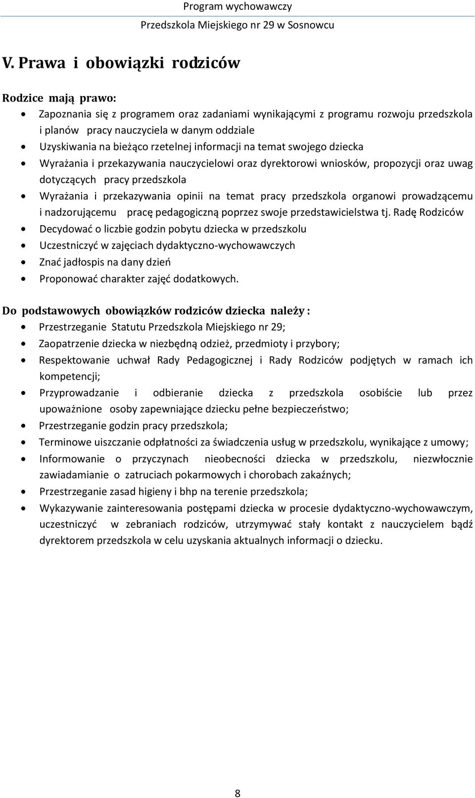 opinii na temat pracy przedszkola organowi prowadzącemu i nadzorującemu pracę pedagogiczną poprzez swoje przedstawicielstwa tj.