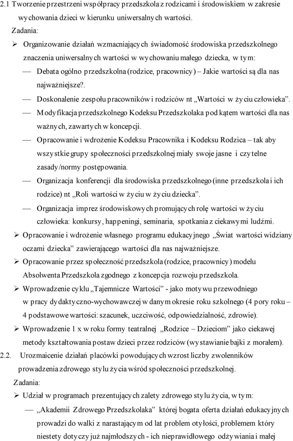 wartości są dla nas najważniejsze?. Doskonalenie zespołu pracowników i rodziców nt Wartości w życiu człowieka.