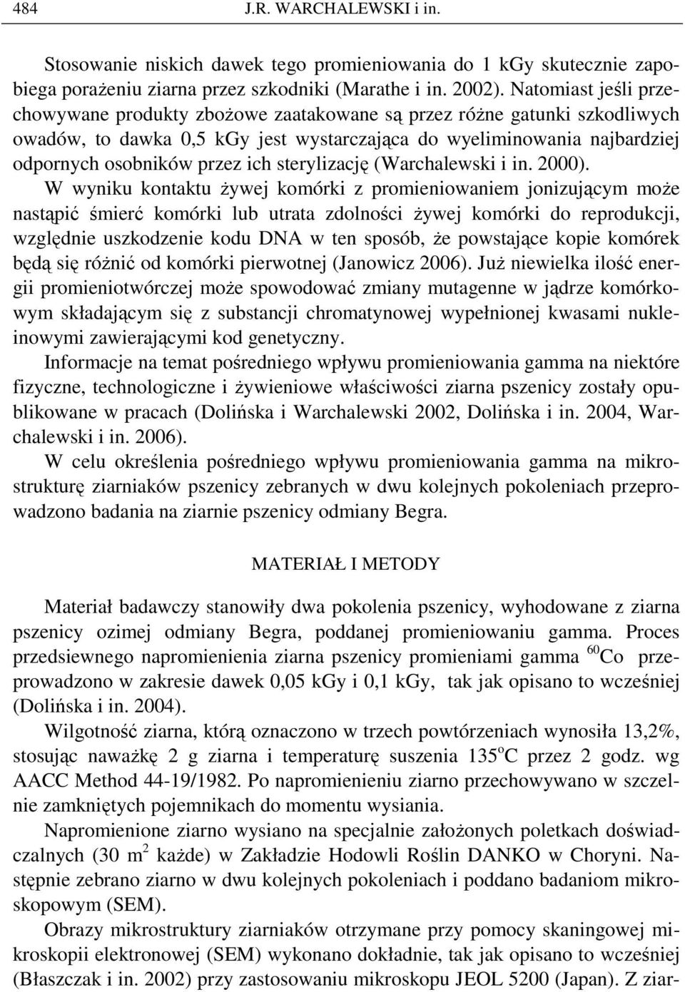 sterylizację (Warchalewski i in. 2000).