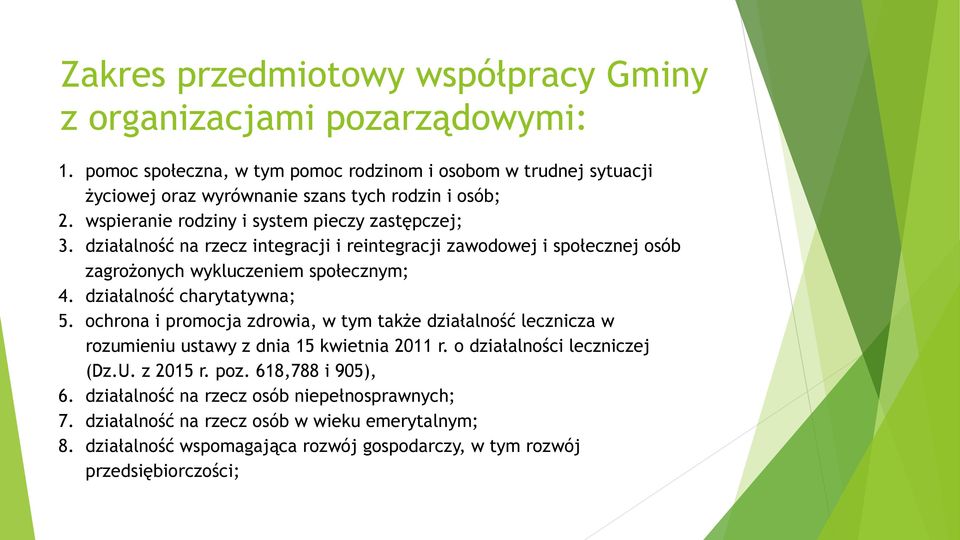 działalność na rzecz integracji i reintegracji zawodowej i społecznej osób zagrożonych wykluczeniem społecznym; 4. działalność charytatywna; 5.