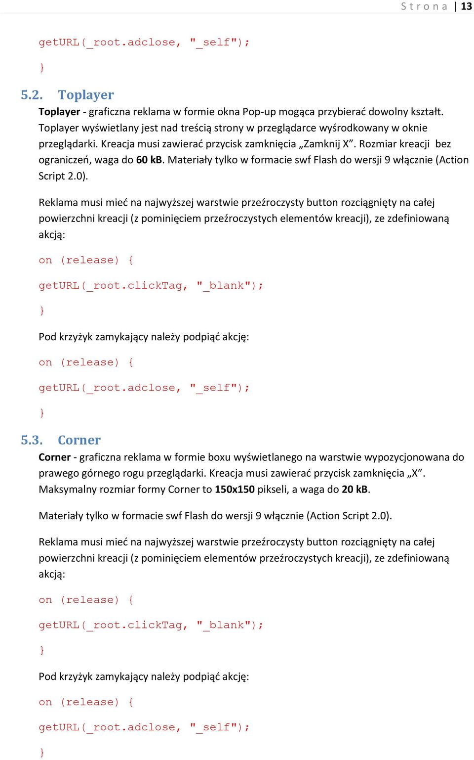 Materiały tylko w formacie swf Flash do wersji 9 włącznie (Action Script 2.0).