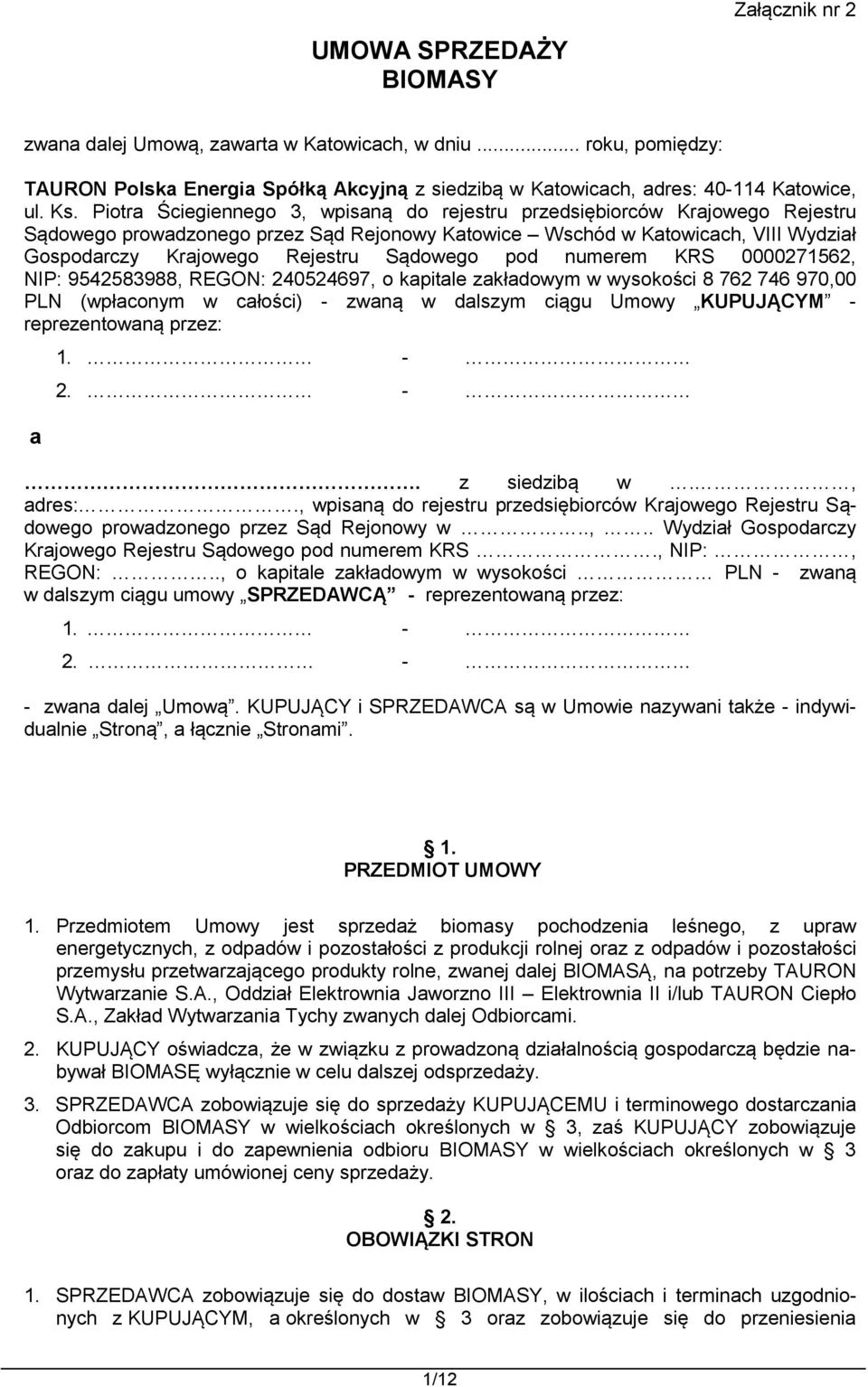 Sądowego pod numerem KRS 0000271562, NIP: 9542583988, REGON: 240524697, o kapitale zakładowym w wysokości 8 762 746 970,00 PLN (wpłaconym w całości) - zwaną w dalszym ciągu Umowy KUPUJĄCYM -