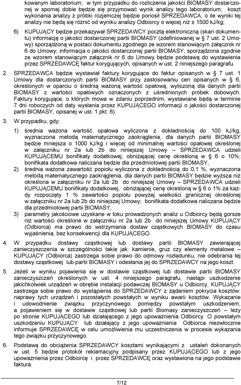dokumentu) informację o jakości dostarczonej partii BIOMASY (zdefiniowanej w 7 ust.