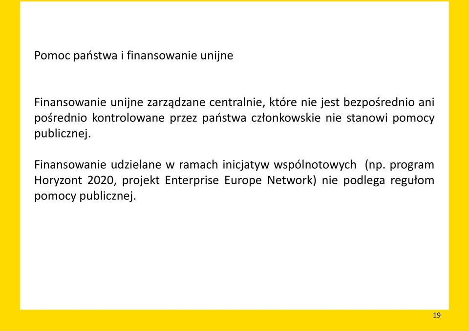 pomocy publicznej. Finansowanie udzielane w ramach inicjatyw wspólnotowych (np.