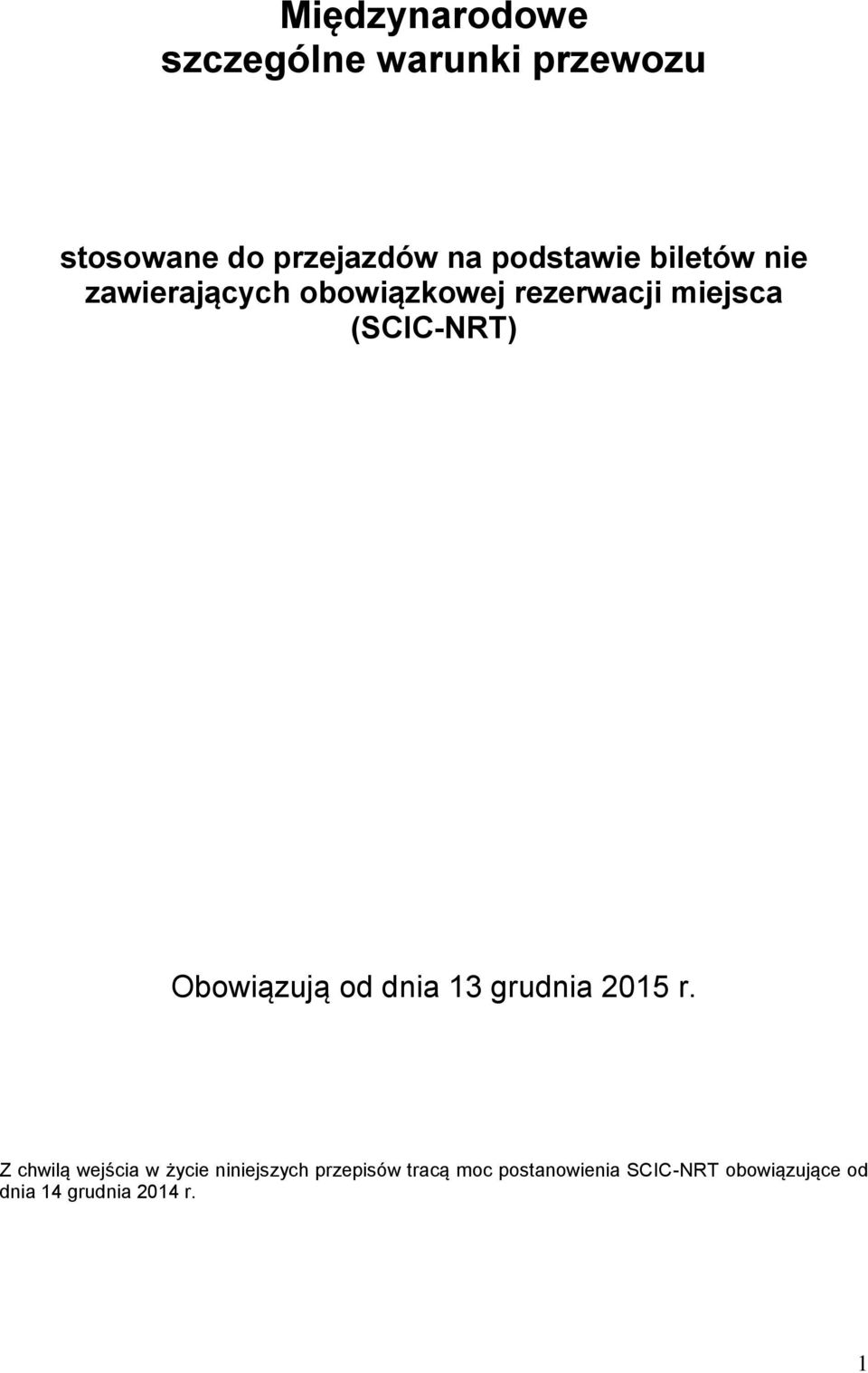 (SCIC-NRT) Obowiązują od dnia 13 grudnia 2015 r.