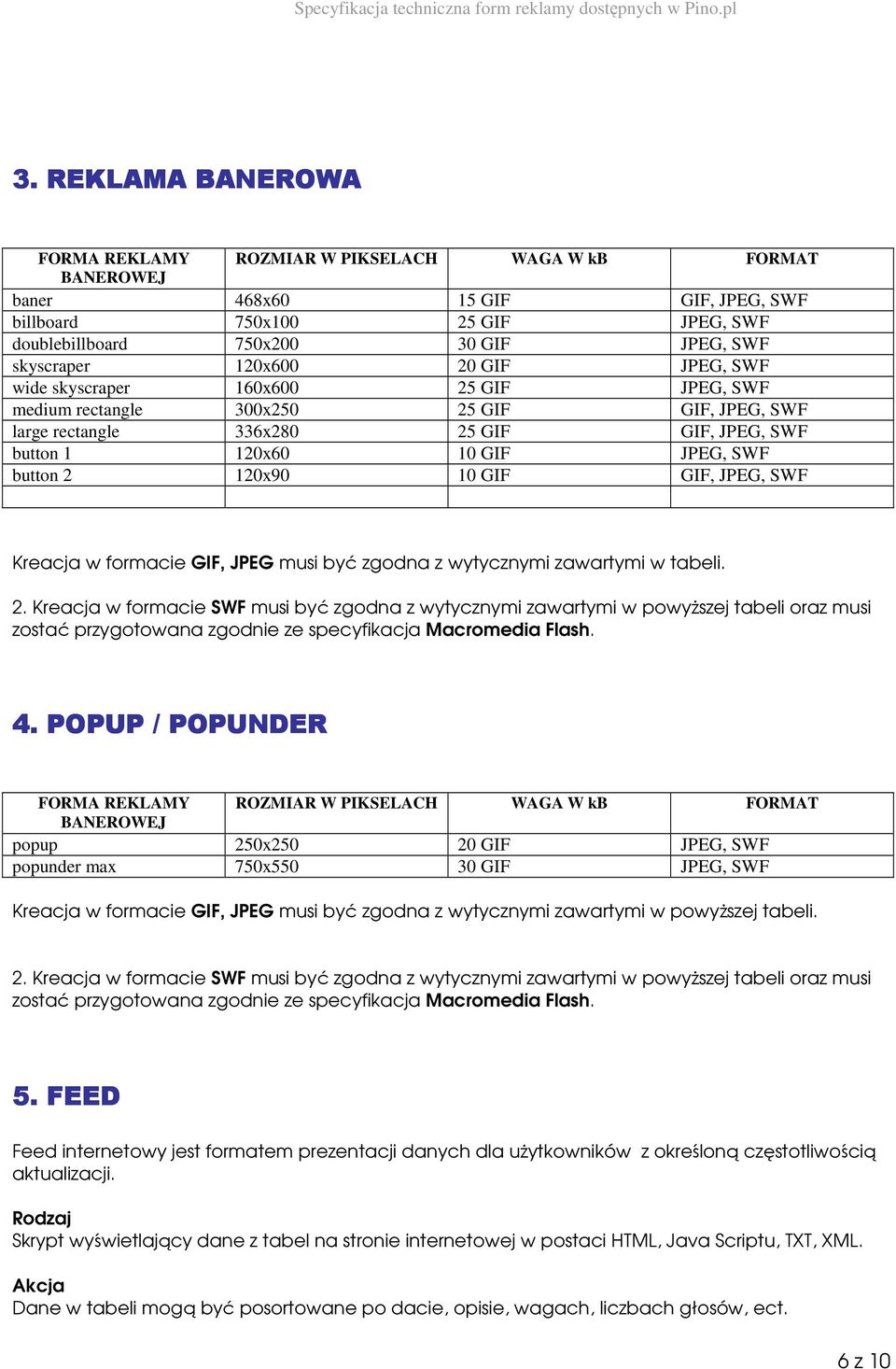 w formacie GIF, JPEG musi być zgodna z wytycznymi zawartymi w tabeli. 2.