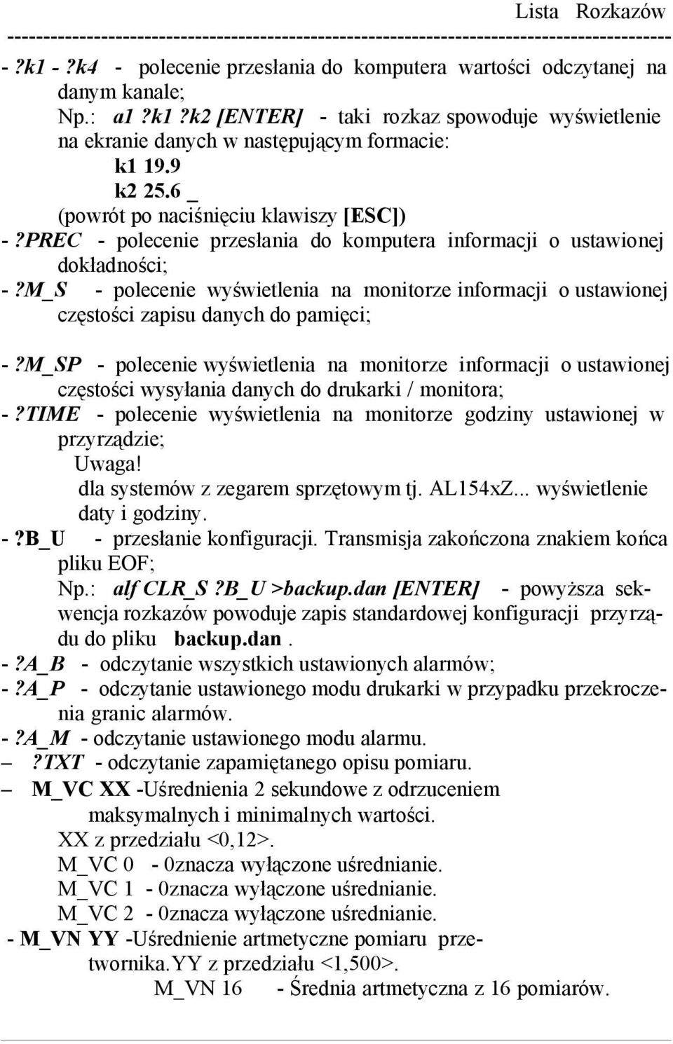 M_S - polecenie wyświetlenia na monitorze informacji o ustawionej częstości zapisu danych do pamięci; -?