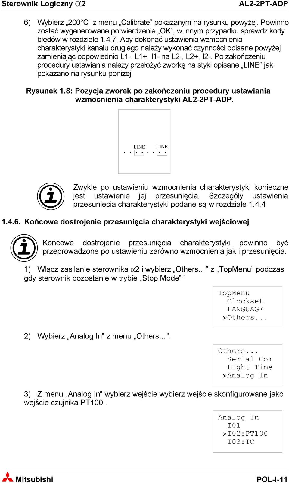 Po zakończeniu procedury ustawiania należy przełożyć zworkę na styki opisane LINE jak pokazano na rysunku poniżej. Rysunek 1.