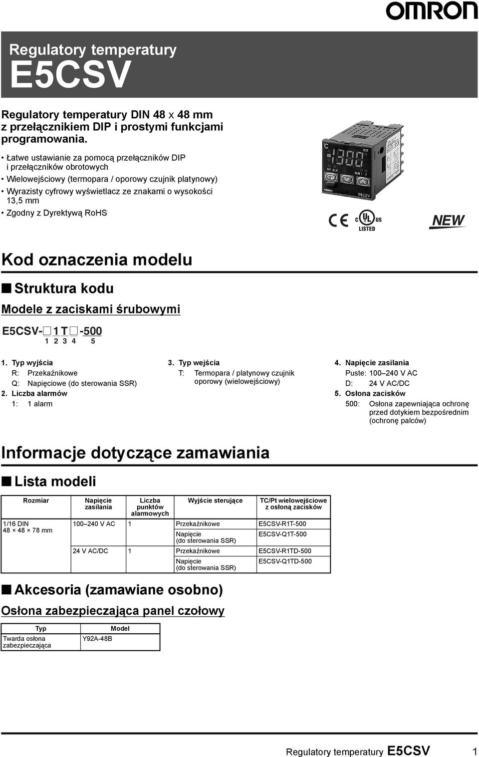 Dyrektywą RoHS Kod oznaczenia modelu Struktura kodu Modele z zaciskami śrubowymi ECSV-@ T@ -. Typ wyjścia R: Przekaźnikowe Q: Napięciowe (do sterowania SSR). Liczba alarmów : alarm.