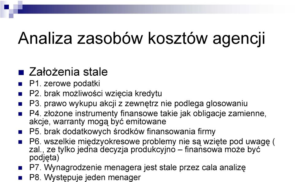 złożone instrumenty finansowe takie jak obligacje zamienne, akcje, warranty mogą być emitowane P5.