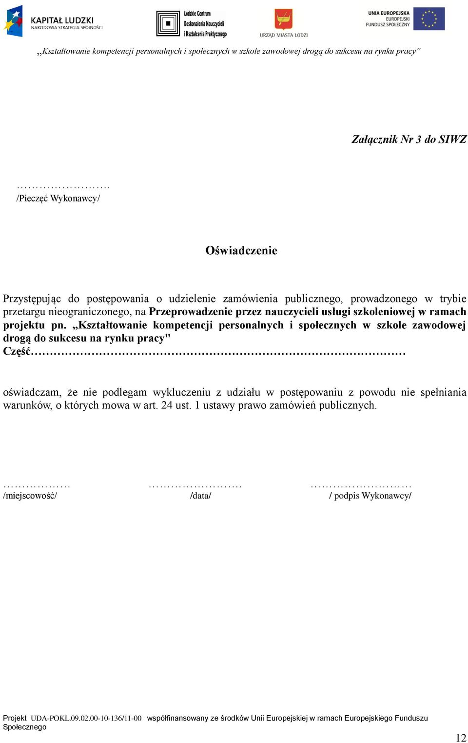 nieograniczonego, na Przeprowadzenie przez nauczycieli usługi szkoleniowej w ramach projektu pn.