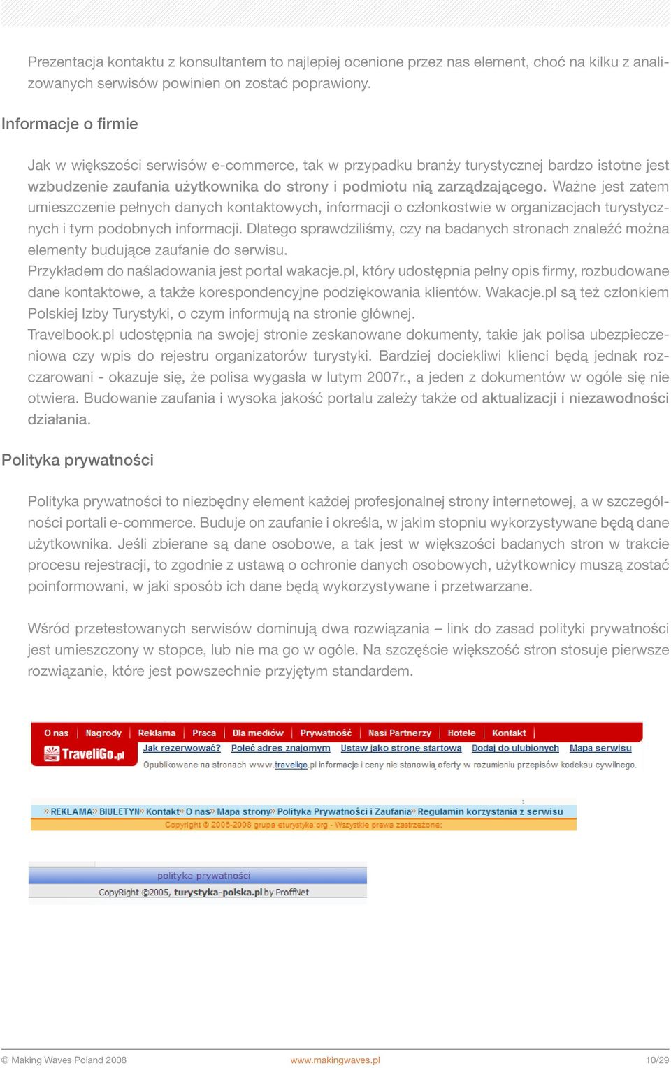 Ważne jest zatem umieszczenie pełnych danych kontaktowych, informacji o członkostwie w organizacjach turystycznych i tym podobnych informacji.