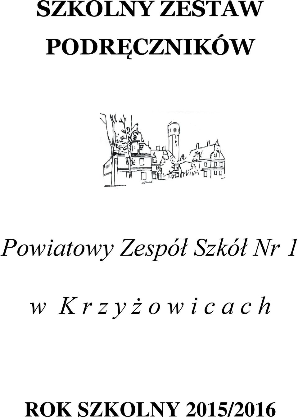 Zespół Szkół Nr 1 w K r z