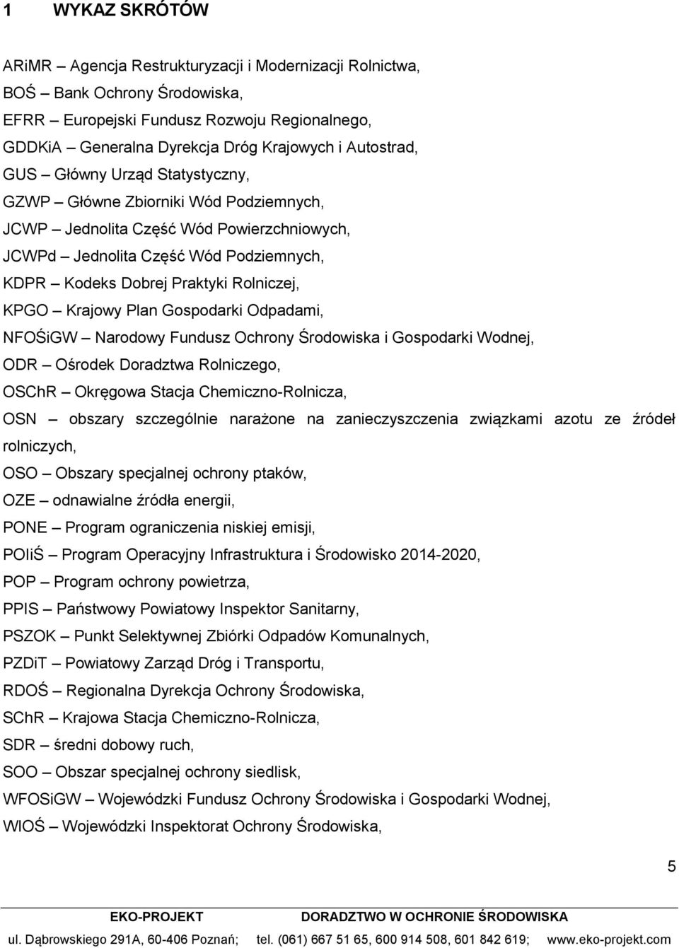 Rolniczej, KPGO Krajowy Plan Gospodarki Odpadami, NFOŚiGW Narodowy Fundusz Ochrony Środowiska i Gospodarki Wodnej, ODR Ośrodek Doradztwa Rolniczego, OSChR Okręgowa Stacja Chemiczno-Rolnicza, OSN