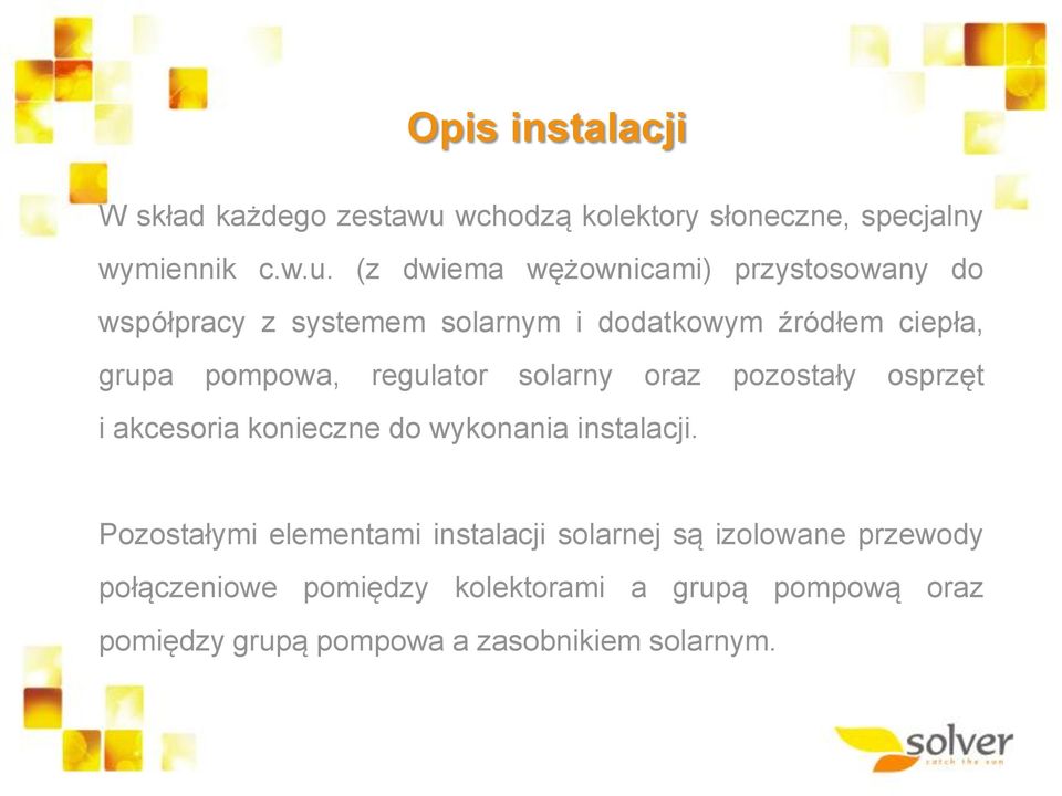 (z dwiema wężownicami) przystosowany do współpracy z systemem solarnym i dodatkowym źródłem ciepła, grupa pompowa,