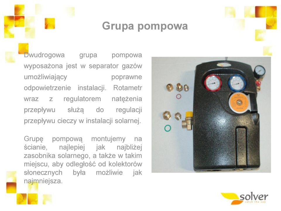 Rotametr wraz z regulatorem natężenia przepływu służą do regulacji przepływu cieczy w instalacji