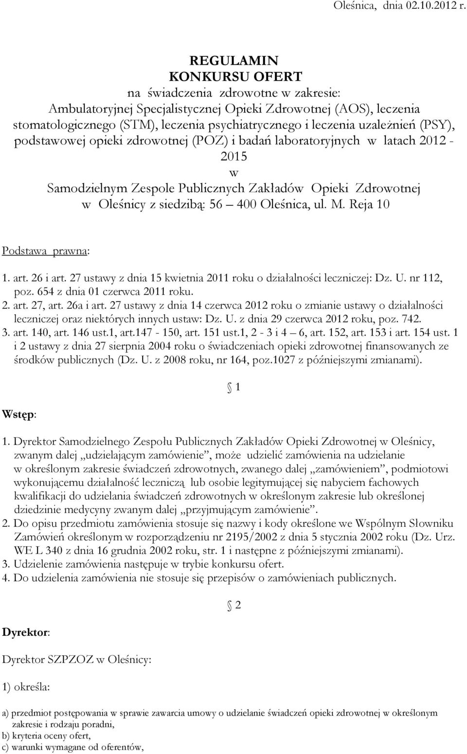 uzależnień (PSY), podstawowej opieki zdrowotnej (POZ) i badań laboratoryjnych w latach 2012-2015 w Samodzielnym Zespole Publicznych Zakładów Opieki Zdrowotnej w Oleśnicy z siedzibą: 56 400 Oleśnica,