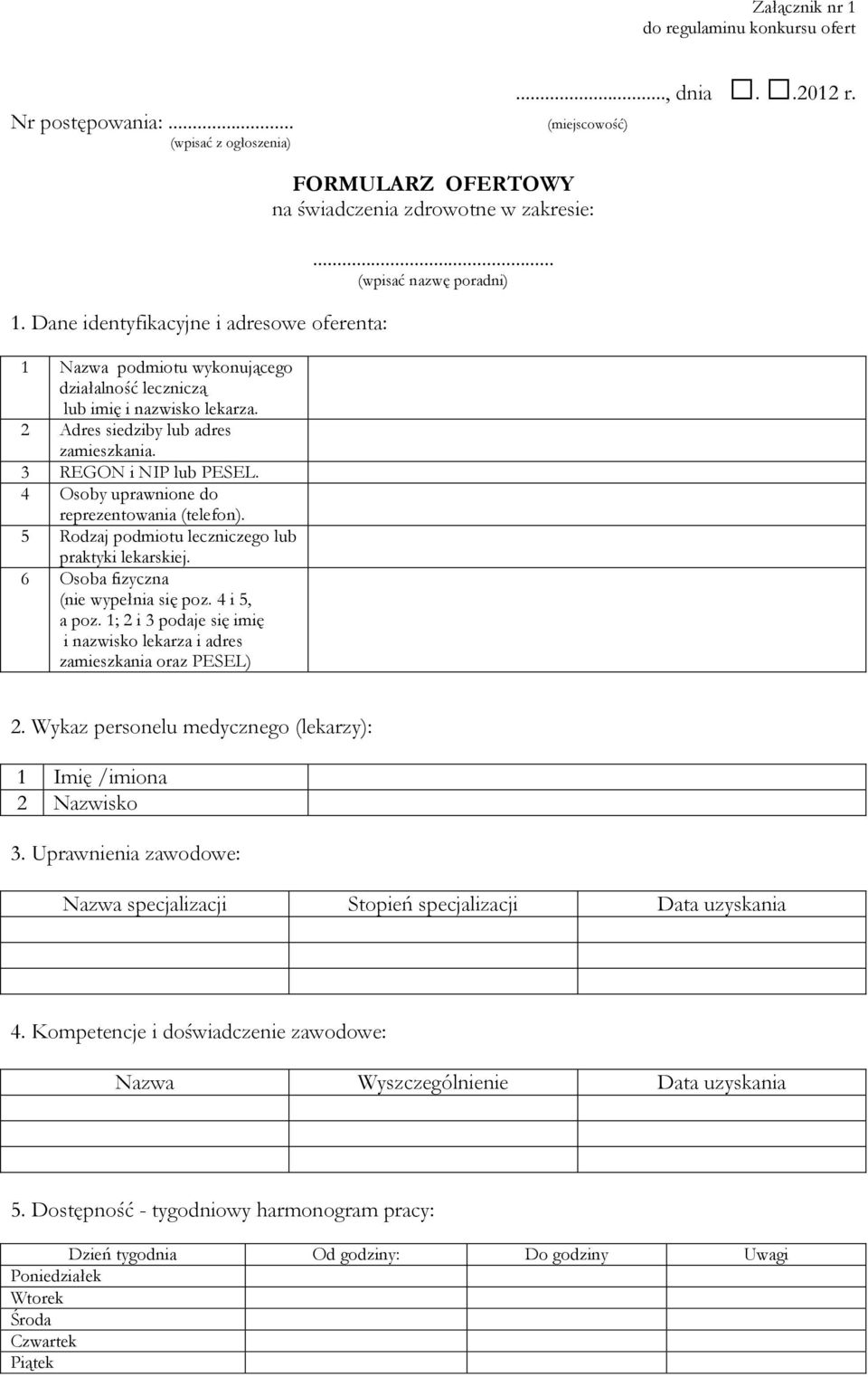 4 Osoby uprawnione do reprezentowania (telefon). 5 Rodzaj podmiotu leczniczego lub praktyki lekarskiej. 6 Osoba fizyczna (nie wypełnia się poz. 4 i 5, a poz.