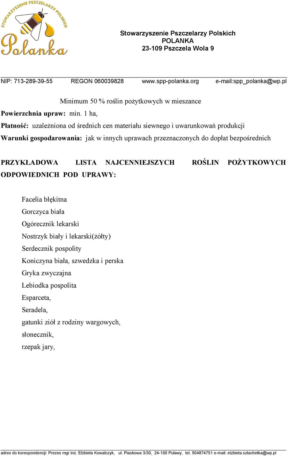 przeznaczonych do dopłat bezpośrednich PRZYKŁADOWA LISTA NAJCENNIEJSZYCH ROŚLIN POŻYTKOWYCH ODPOWIEDNICH POD UPRAWY: Facelia błękitna Gorczyca