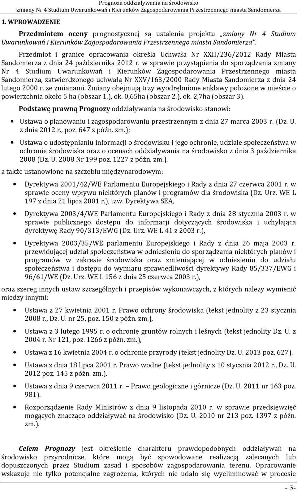 w sprawie przystąpienia do sporządzania zmiany Nr 4 Studium Uwarunkowań i Kierunków Zagospodarowania Przestrzennego miasta Sandomierza, zatwierdzonego uchwałą Nr XXV/163/2000 Rady Miasta Sandomierza