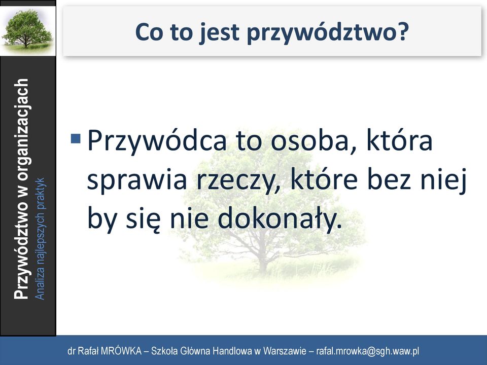 sprawia rzeczy, które bez
